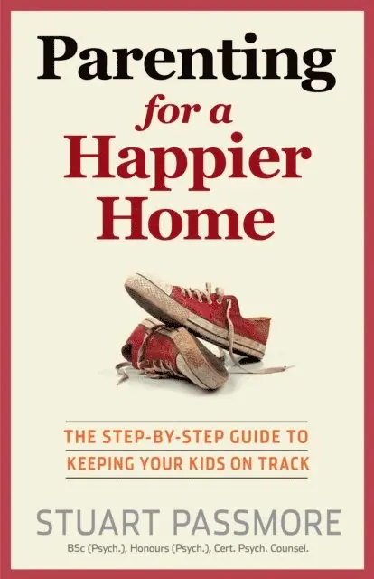 Stuart Passmore - Parenting for a Happier Home, E-bok. Tillgänglighet: Lägg i varukorg