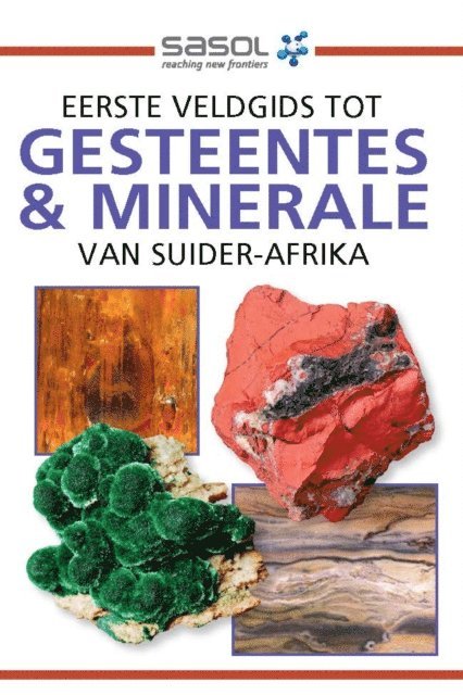 Bruce Cairncross - Sasol Eerste Veldgids tot Gesteentes & Minerale van Suider-Afrika, E-bok