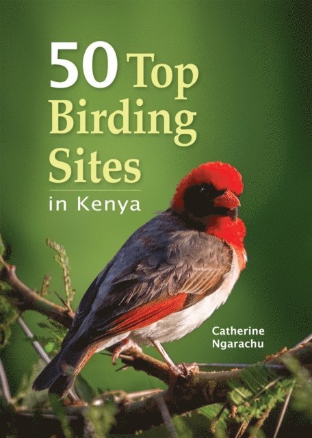 Catherine Ngarachu - 50 Top Birding sites in Kenya, E-bok