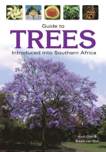 Braam van Wyk, Hugh Glen - Guide to Trees Introduced into Southern Africa, E-bok