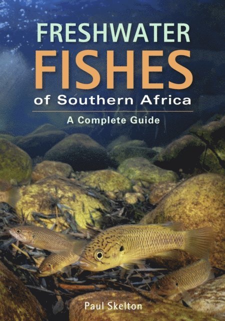 Paul Skelton - Freshwater Fishes of Southern Africa, E-bok