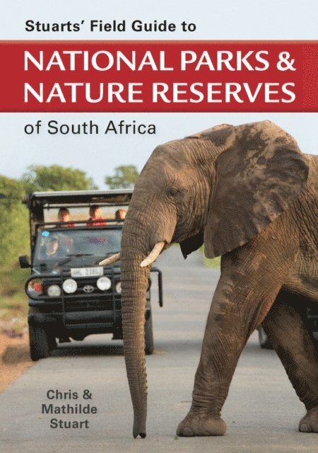 Mathilde Stuart, Chris Stuart - Stuarts' Field Guide to National Parks & Nature Reserves of South Africa, E-bok