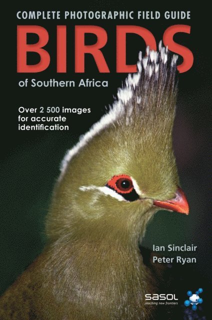 Peter Ryan, Ian Sinclair - Complete Photographic Field Guide Birds of Southern Africa, E-bok
