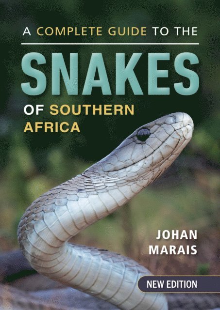Johan Marais - Complete Guide to the Snakes of Southern Africa, E-bok