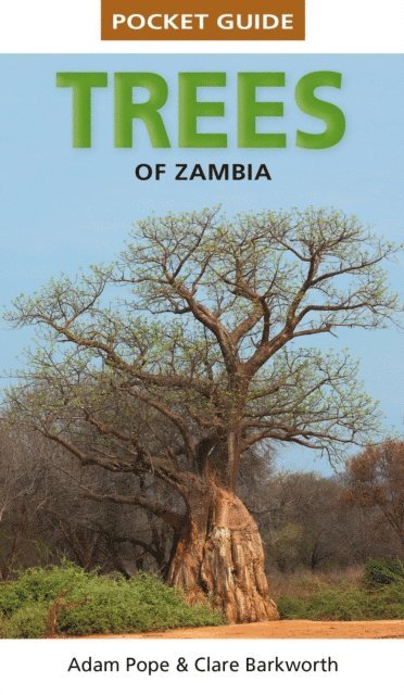 Clare Barkworth, Adam Pope - Pocket Guide Trees of Zambia, E-bok