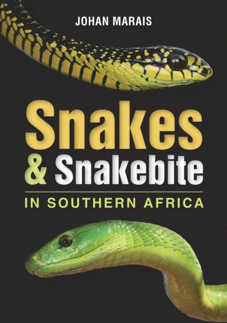 Johan Marais - Snakes & Snakebite in Southern Africa (3rd Edition), E-bok