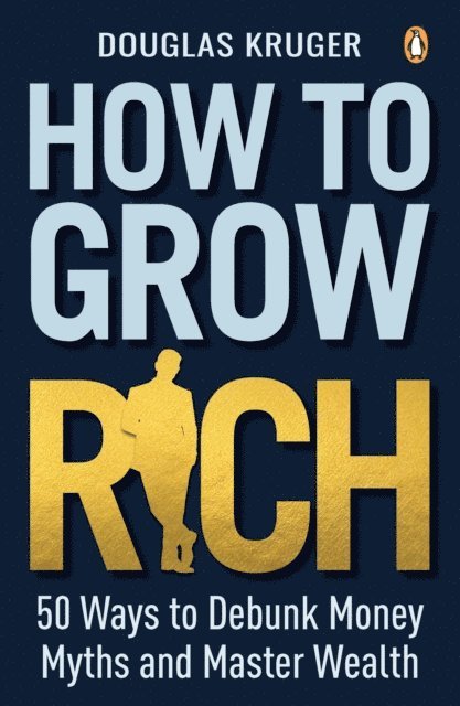 Douglas Kruger - How to Grow Rich, E-bok