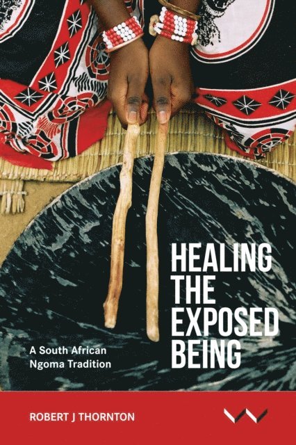 Robert Thornton - Healing the Exposed Being, E-bok