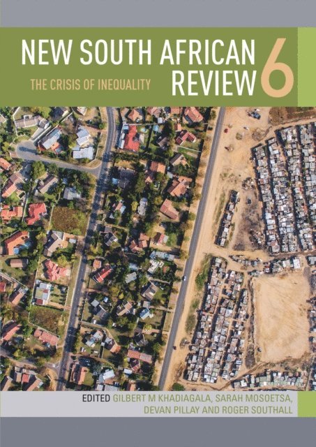 Jo-Ansie van Wyk, Salim Vally, Samuel Oloruntoba, David Neves, Jana Mudronova, Sonwabile Mnwana, Enver Motala, Rasigan Maharajh, Neva Makgetla, Gilad Isaacs, Daryl Glaser, Jacklyn Cock, Sarah Bracking, David Black, Doreen Atkinson, Stephanie Matseleng Allais, Jacqui Ala, Samuel Kariuki, Roger Southall, Devan Pillay, Sarah Mosoetsa, Gilbert Khadiagala - New South African Review 6, E-bok