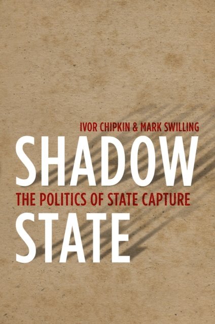 Nicky Prins, Hannah Friedenstein, Mbongiseni Buthelezi, Camaren Peter, Lumkile Mondi, Sikhulekile Duma, Mzukisi Qobo, Haroon Bhorat, Mark Swilling, Ivor Chipkin - Shadow State, E-bok