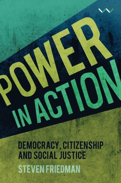 Steven Friedman - Power in Action, E-bok