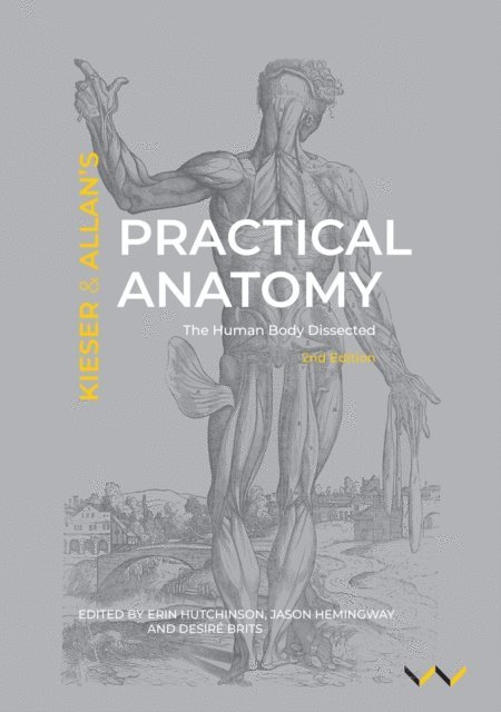 John Allan, Jules Kieser, Desire Brits, Jason Hemingway, Erin Hutchinson - Practical Anatomy, E-bok