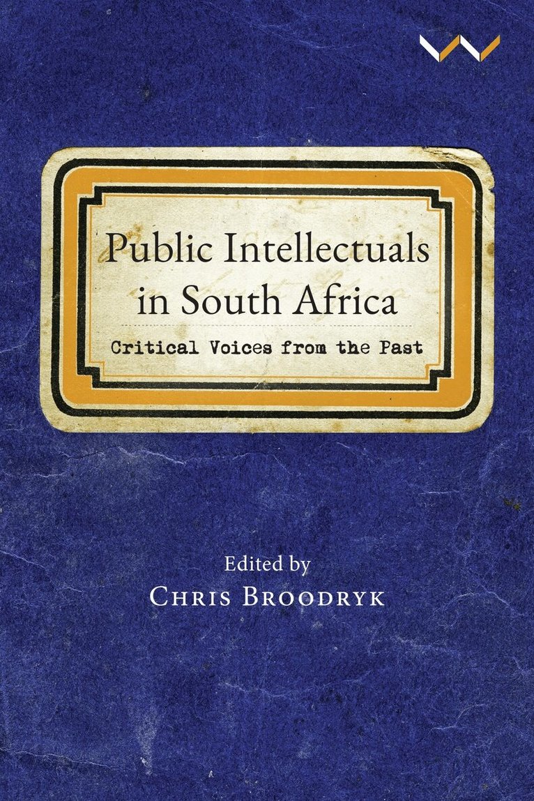 Chris Broodryk, Chris Broodryk - Public Intellectuals in South Africa, Häftad