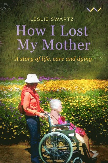 Leslie Swartz - How I Lost My Mother, E-bok
