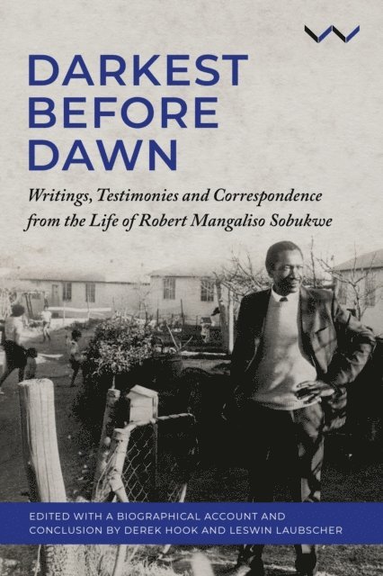 Robert Mangaliso Sobukwe, Leswin Laubscher, Derek Hook - Darkest Before Dawn, E-bok