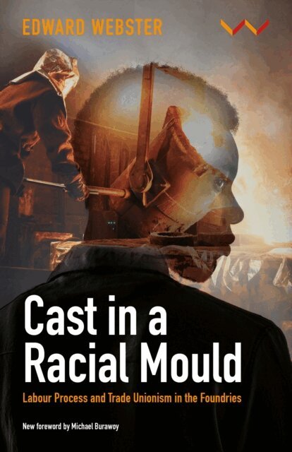 Michael Burawoy, Edward Webster - Cast in a Racial Mould, E-bok