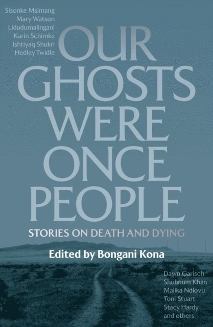 Bongani Kona - Our Ghosts Were Once People, E-bok