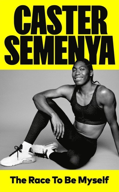 Caster Semenya - Race to be Myself, E-bok