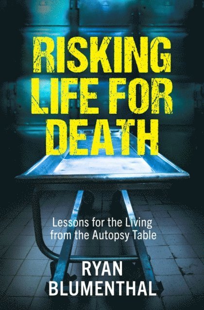 Ryan Blumenthal - Risking Life for Death, E-bok