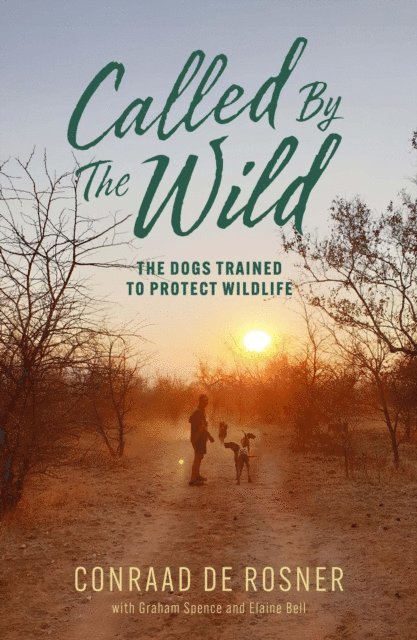 Elaine Bell, Graham Spence, Conraad De Rosner - Called By The Wild, E-bok