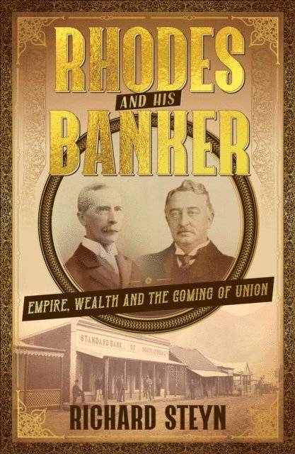 Richard Steyn - Rhodes And His Banker, E-bok