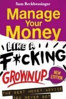 Sam Beckbessinger - MANAGE YOUR MONEY LIKE A F*CKING GROWN UP - New Edition, Häftad. Tillgänglighet: Lägg i varukorg