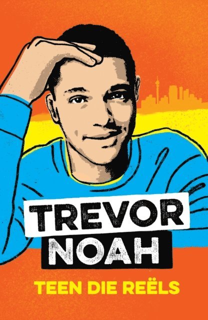 Trevor Noah - Teen die reels, E-bok