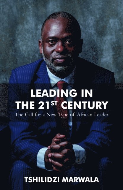 Tshilidzi Marwala - Leading in the 21st Century, E-bok