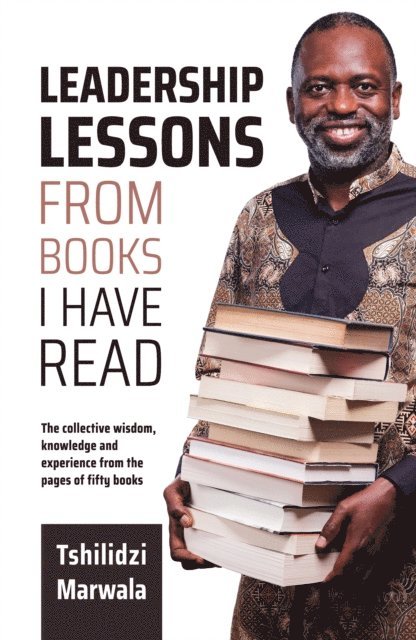 Tshilidzi Marwala - Leadership Lessons from Books I Have Read, E-bok