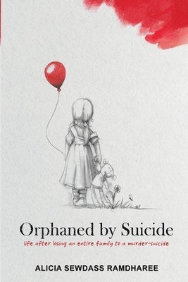 Alicia Sewdass Ramdharee - Orphaned by Suicide, Häftad