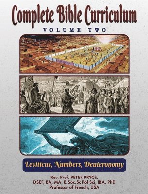 Prof Peter Pryce - Complete Bible Curriculum Vol. 2: Leviticus, Numbers, Deuteronomy, Inbunden