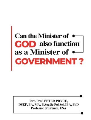 Prof Peter Pryce - Can the Minister of God Also Function as a Minister of Government?, Inbunden