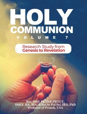 Prof Peter Pryce - Holy Communion, Vol. 7, Inbunden. Tillgänglighet: Lägg i varukorg