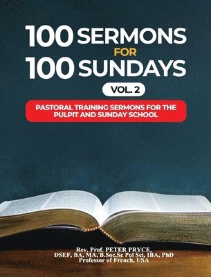 Prof Peter Pryce - 100 Sermons for 100 Sundays, Vol. 2, Inbunden. Tillgänglighet: Lägg i varukorg