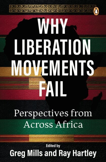 Ray Hartley, Greg Mills - Why Liberation Movements Fail, E-bok