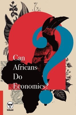 Grieve Chelwa, Marion Ouma, Redge Nkosi - Can Africans Do Economics?, Häftad