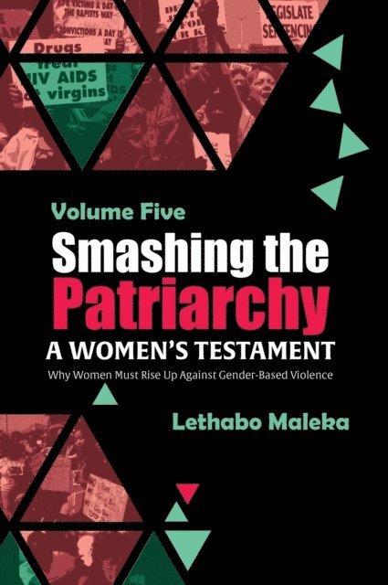 Lethabo Maleka - Smashing the Patriarchy: Why Women Must Rise Up Against Gender-Based Violence, E-bok. Tillgänglighet: Lägg i varukorg