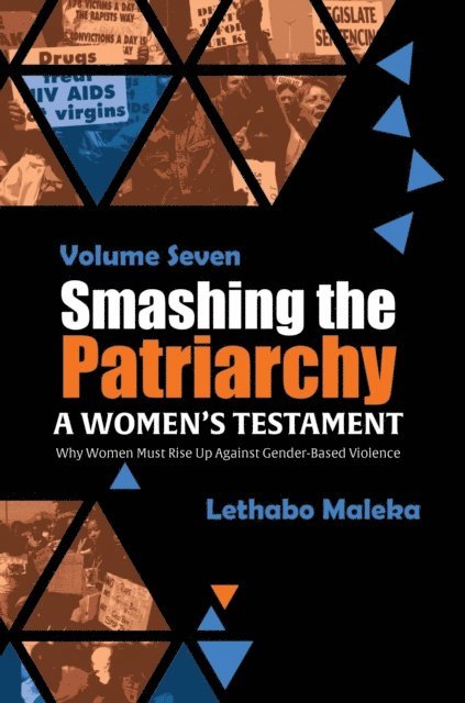 Lethabo Maleka - Smashing the Patriarchy: Why Women Must Rise Up Against Gender-Based Violence, E-bok. Tillgänglighet: Lägg i varukorg