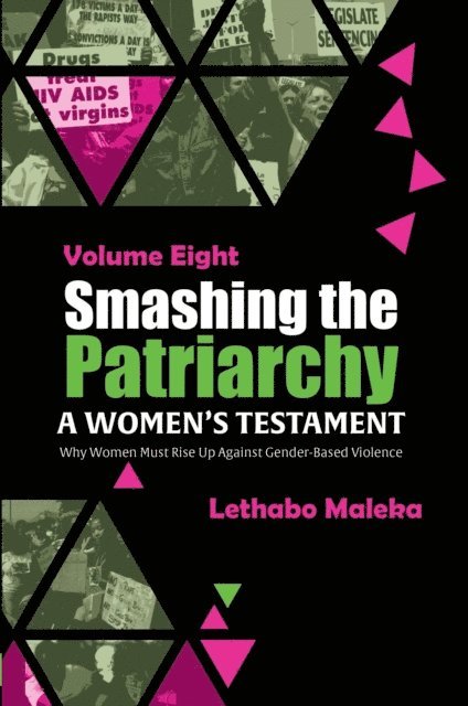 Lethabo Maleka - Smashing the Patriarchy: Why Women Must Rise Up Against Gender-Based Violence, E-bok. Tillgänglighet: Lägg i varukorg