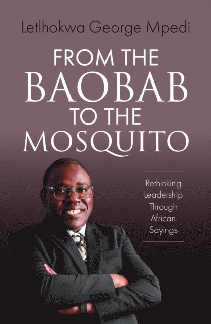 Letlhokwa George Mpedi - From the Baobab to the Mosquito, E-bok