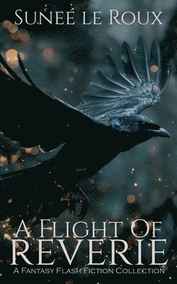 Sunee Le Roux - Flight of Reverie, Häftad. Tillgänglighet: Lägg i varukorg