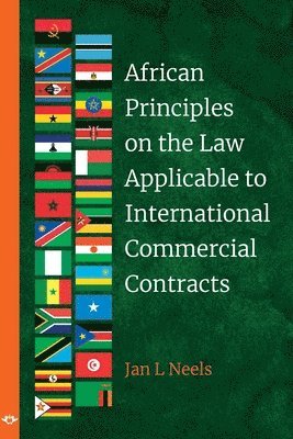 Jan L. Neels - African Principles on the Law Applicable to International Commercial Contracts, Häftad
