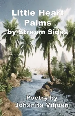 Johanita Viljoen - Little Heart Palms by Stream Sides, Häftad. Tillgänglighet: Lägg i varukorg