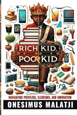 Onesimus Malatji - Rich Kid, Poor Kid, Häftad