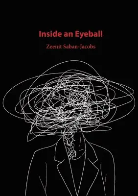Zeenit Saban-Jacobs - Inside an Eyeball, Häftad. Tillgänglighet: Lägg i varukorg