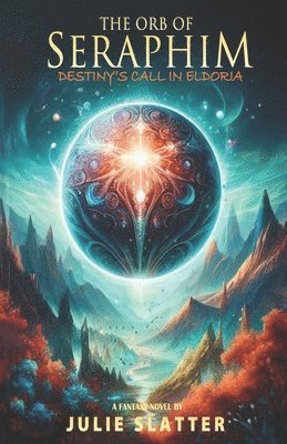 Julie Slatter - Orb of Seraphim, Häftad