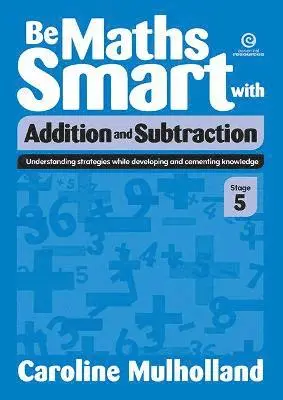 Caroline Mulholland - Be Maths Smart with Addition and Subtraction, Stage 5, Häftad. Tillgänglighet: Lägg i varukorg