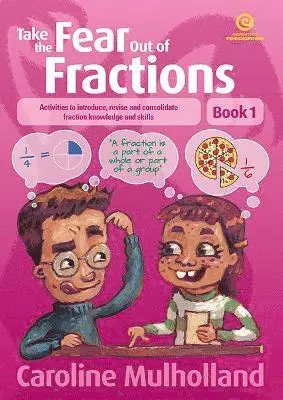 Caroline Mulholland - Take the Fear out of Fractions - Book 1, Häftad. Tillgänglighet: Lägg i varukorg