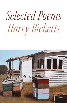 Harry Ricketts - Selected Poems: Harry Ricketts, Inbunden