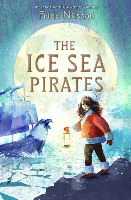 Frida Nilsson - Ice Sea Pirates, E-bok